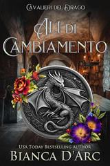 Bianca D’Arc – Cavalieri del Drago Vol. 7. Ali di Cambiamento (2026)