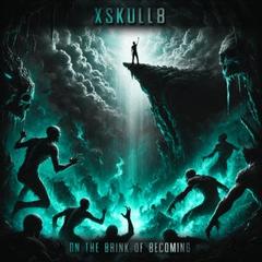 Xskull8 - On The Brink Of Becoming (2026).mp3 - 320 Kbps
