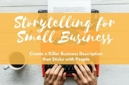 Storytelling for Small Business: Create a Killer Business Description that Sticks with People