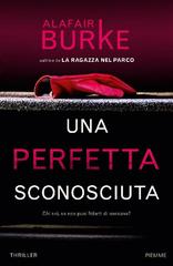 Alafair Burke – Una perfetta sconosciuta (2017)