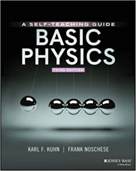 Basic Physics: A Self-Teaching Guide (Wiley Self-Teaching Guides), 3rd Edition [True PDF]