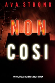 Ava Strong - Agente FBI Ilse Beck  Vol. 4. Non così (2022)