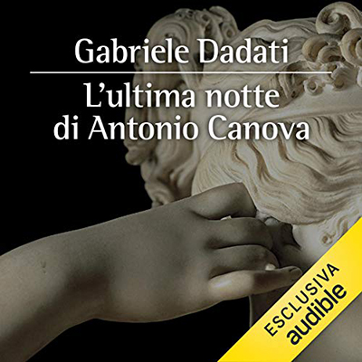 Gabriele Dadati - L'ultima notte di Antonio Canova (2020) (mp3 - 128 kbps)
