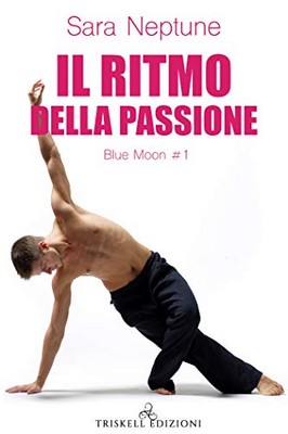 Sara Neptune - Blue Moon Vol. 1. Il ritmo della passione (2020)