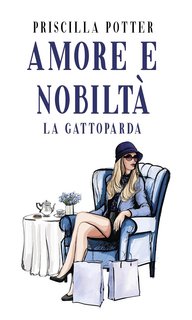 Priscilla Potter - Amore e nobiltà: La Gattoparda (2023)