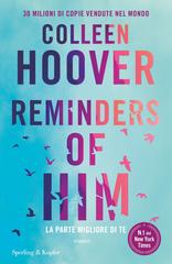 Colleen Hoover – Reminders of him. La parte migliore di te (2024)