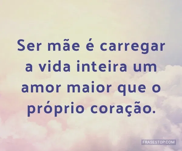 ser-mae-e-carregar-a-vida-inteira-um-amor-maior