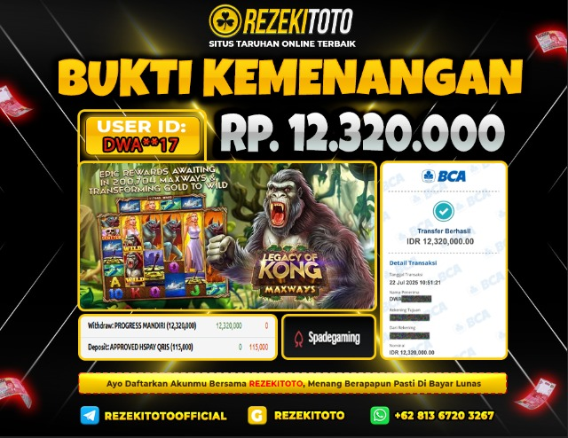 BUKTI KEMENANGAN 22 JULI 2025 LEGACY OF KONG MAXWAYS 12 JUTA  