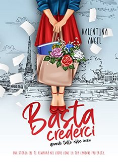 Valentina Angel - Basta Crederci Vol. 1. Quando tutto ebbe inizio (2023)