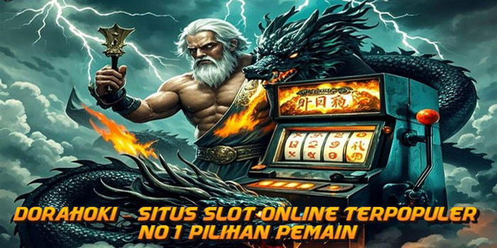 Dorahoki – Situs Slot Online Terpopuler No 1 Pilihan Pemain