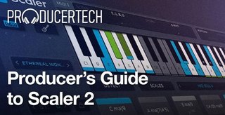 Producer's Guide to Scaler 2 Producer's Guide to Scaler 2