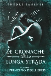 Phedre Banshee - Le Cronache della Lunga Strada Vol. 2. Il Principio degli Eredi (2023)
