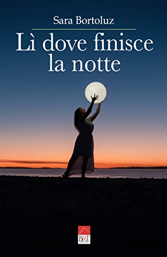 Sara Bortoluz - Lì dove finisce la notte (2022)