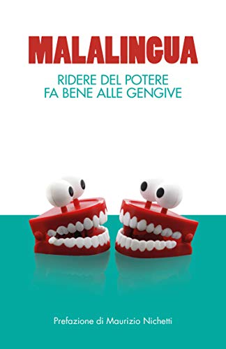 Malalingua (Vittorio Borelli) – Ridere del potere fa bene alle gengive (2021)