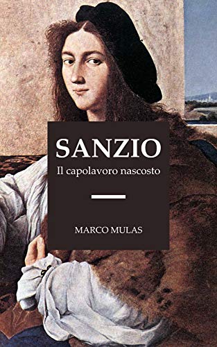 Marco Mulas- Sanzio: Il capolavoro nascosto (2020)