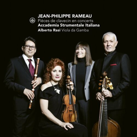 Accademia Strumentale Italiana, Alberto Rasi - Jean-Philippe Rameau: Pieces De Clavecin En Concerts (2022)