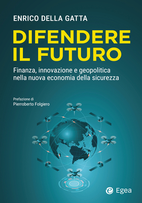 Enrico Della Gatta - Difendere il futuro (2026)