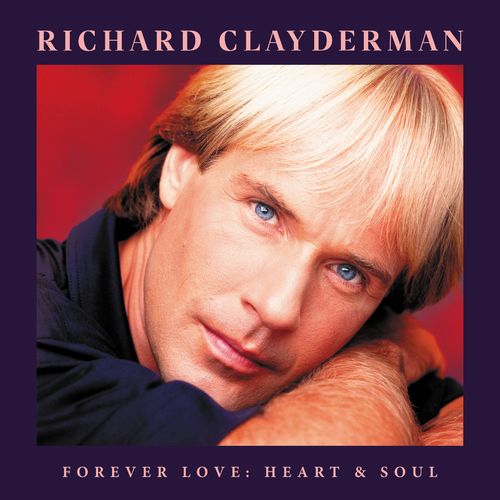 Richard Clayderman - Forever Love Heart & Soul (2022) mp3