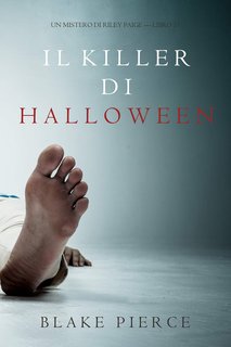 Blake Pierce - Il Killer di Halloween. Un Mistero di Riley Paige - Libro 17 (2020)