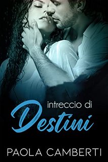 Paola Camberti - Intreccio di destini (2022)