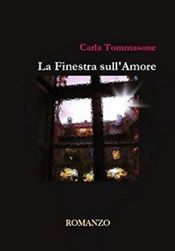 Carla Tommasone – La finestra sull'amore (2017)