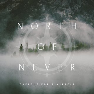 North of Never - Overdue for a Miracle (2020).mp3 - 320 Kbps