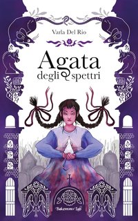 Varla Del Rio - Agata degli spettri (2024)