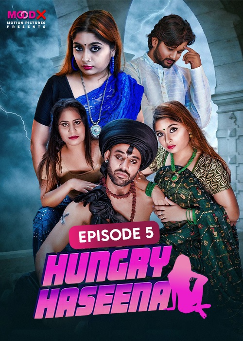 Hungry Haseena (2025) Uncut S01E05 Hindi MoodX Hot Series 1080p Watch Online
