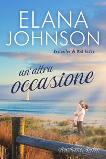 Elana Johnson - Un’altra occasione (Hawthorne Harbor Libro 6) (2024)