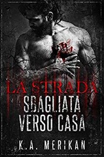 K.A. Merikan - La strada sbagliata verso casa (2019)