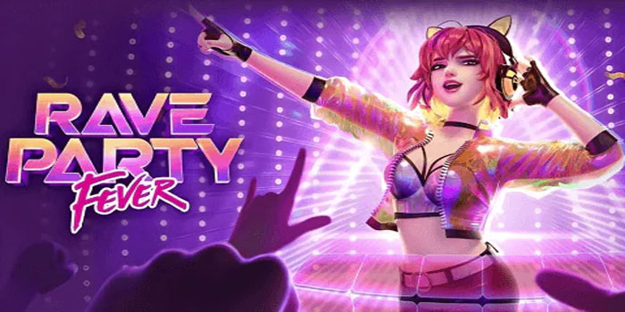 Bocoran Trik Gacor Bermain di Slot Rave Party Fever