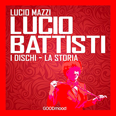 Lucio Mazzi - Lucio Battisti꞉ I dischi - la storia (2016) (mp3 - 128 kbps)