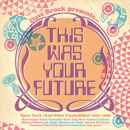 270261d4 b156 4c68 974d 2348026607b2 - VA - Dave Brock Presents... This Was Your Future - Space Rock (And Other Psychedelics) 1978-1998 (2022)
