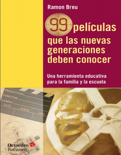 99 películas que las nuevas generaciones deben conocer - Ramon Breu Pañella (PDF + Epub) [VS]