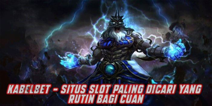 Kabelbet – Situs Slot Paling Dicari yang Rutin Bagi Cuan
