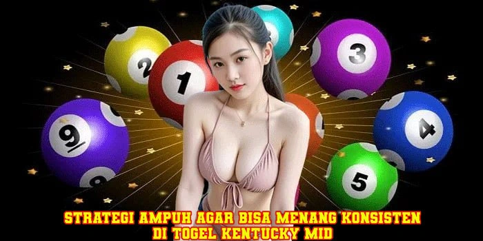 Strategi Ampuh Agar Bisa Menang Konsisten di Togel Kentucky Mid