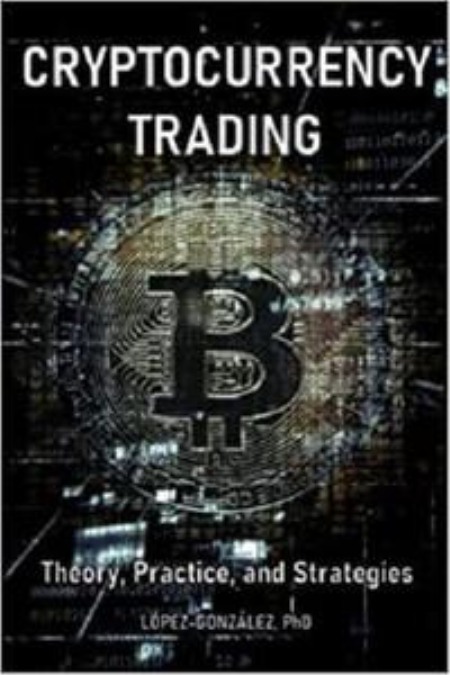 Cryptocurrency Trading: Theory, Practice and Strategies
