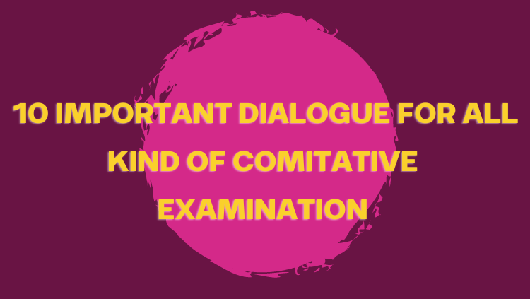 10 Important Dialogue for All Kind of Comitative  Examination