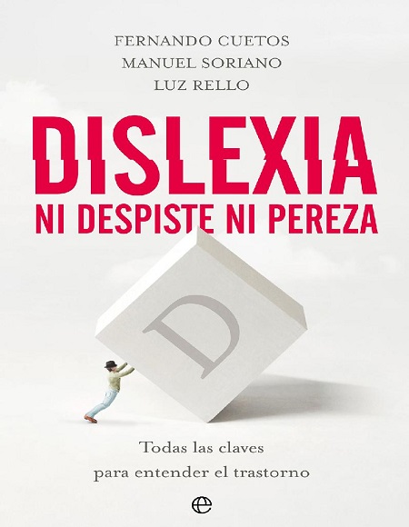 Dislexia. Ni despiste ni pereza - Fernando Cuetos, Manuel Soriano y Luz Rello (Multiformato) [VS]