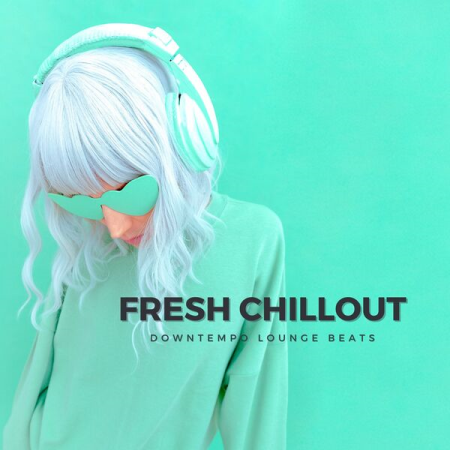 59a1a394 6198 4815 996a 80b953ecfbf4 - VA - Fresh Chillout (Downtempo Lounge Beats) (2023)