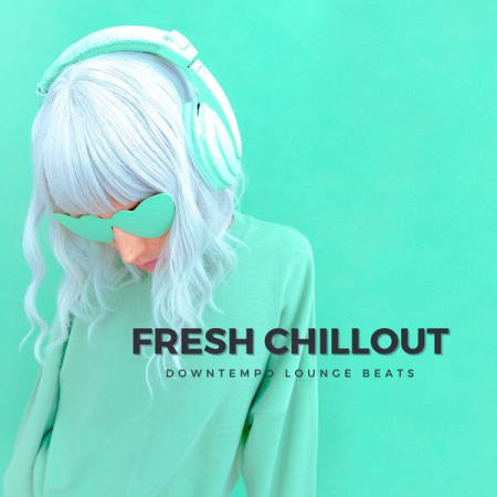 VA - Fresh Chillout (Downtempo Lounge Beats) (2023)