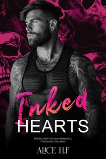 Alice H.F - Inked Hearts. Un Bad Boy Tattoo (2024)