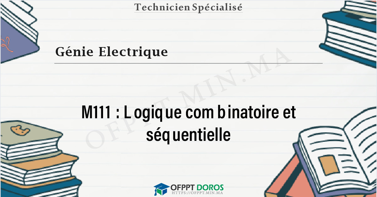 Couverture du cours OFPPT Génie Electrique Logique combinatoire et séquentielle M111 - Génie Electrique 1ére année