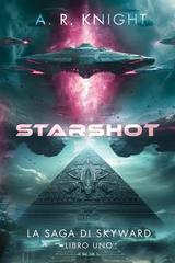 A.R. Knight – La Saga di Skyward Vol. 1. Starshot (2026)