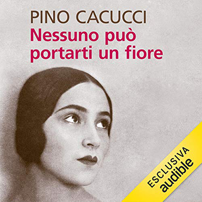 Pino Cacucci - Nessuno può portarti un fiore (2021) (mp3 - 128 kbps)