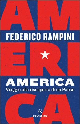 Federico Rampini - America. Viaggio alla riscoperta di un Paese (2022)