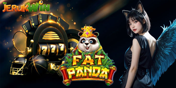 Strategi Terbaik Bermain Slot Fat Panda di Situs JERUKWIN