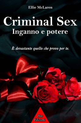 Ellie McLaren - Criminal sex. Inganno e potere (2018)