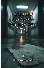 R.L. Nightshade – L’Ultimo Fascicolo Del Paziente (2026)