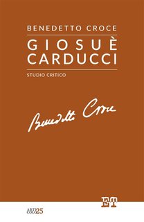Benedetto Croce - Giosuè Carducci. Studio critico (2024)